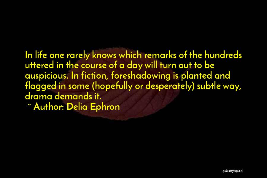 Foreshadowing Quotes By Delia Ephron
