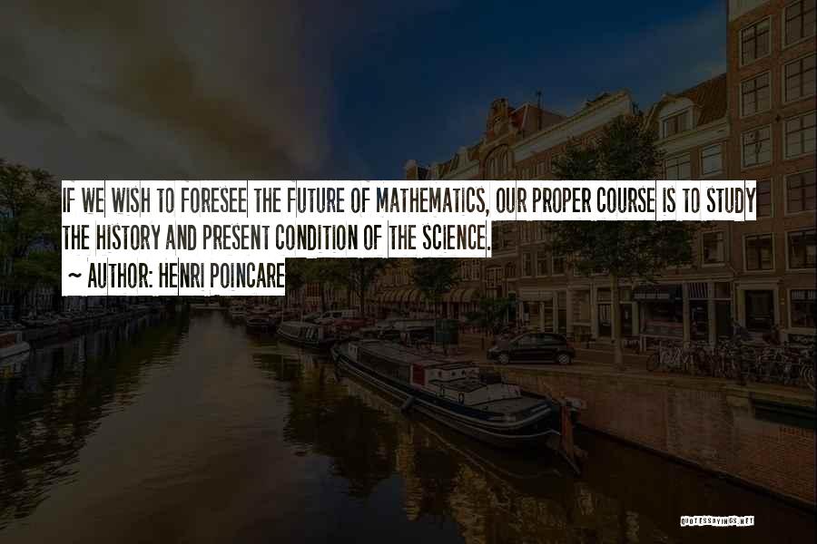 Foresight Future Quotes By Henri Poincare