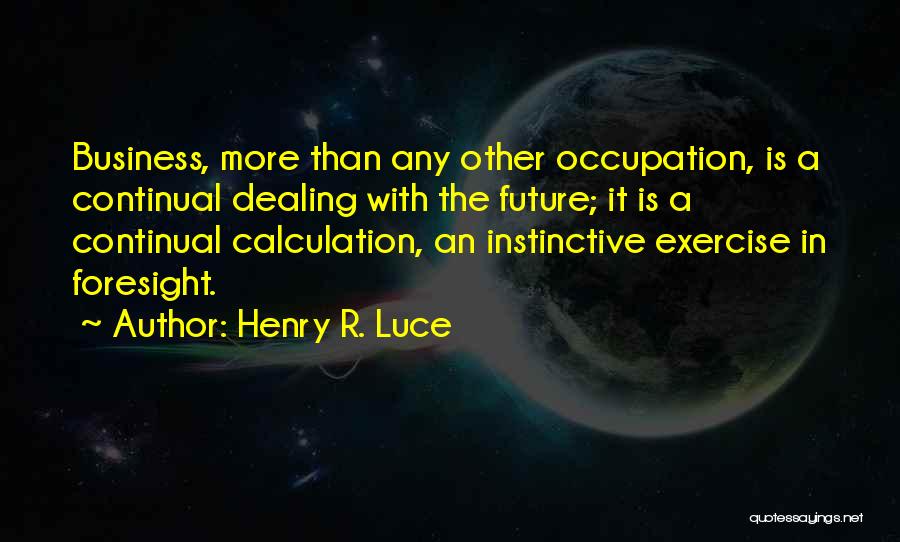 Foresight Future Quotes By Henry R. Luce