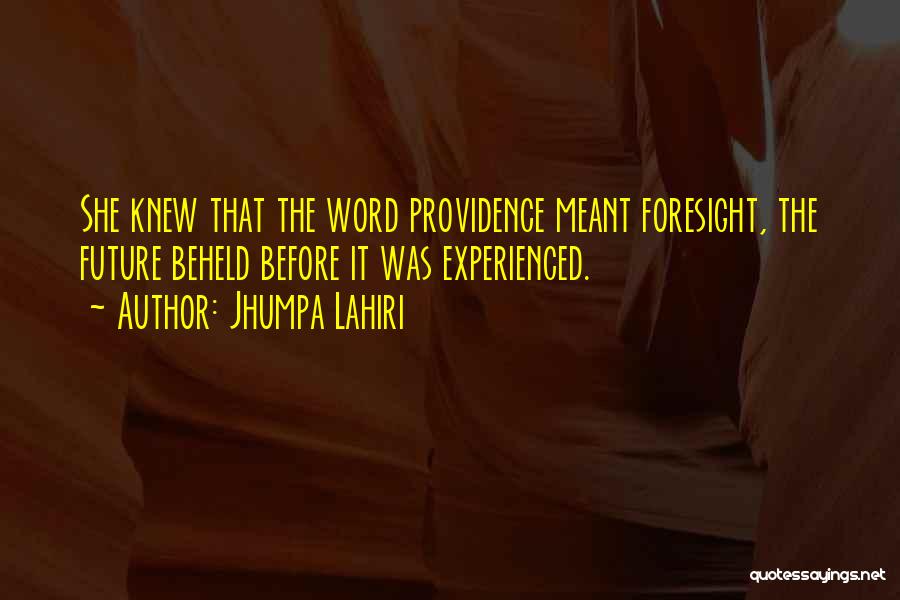 Foresight Future Quotes By Jhumpa Lahiri