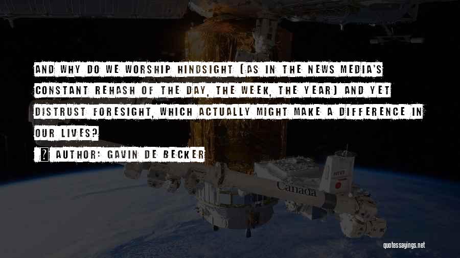 Foresight Hindsight Quotes By Gavin De Becker