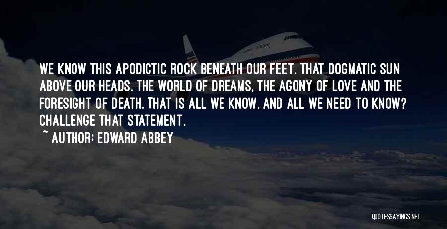 Foresight Quotes By Edward Abbey