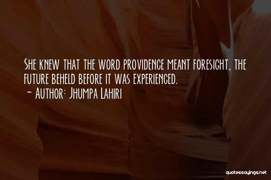 Foresight Quotes By Jhumpa Lahiri