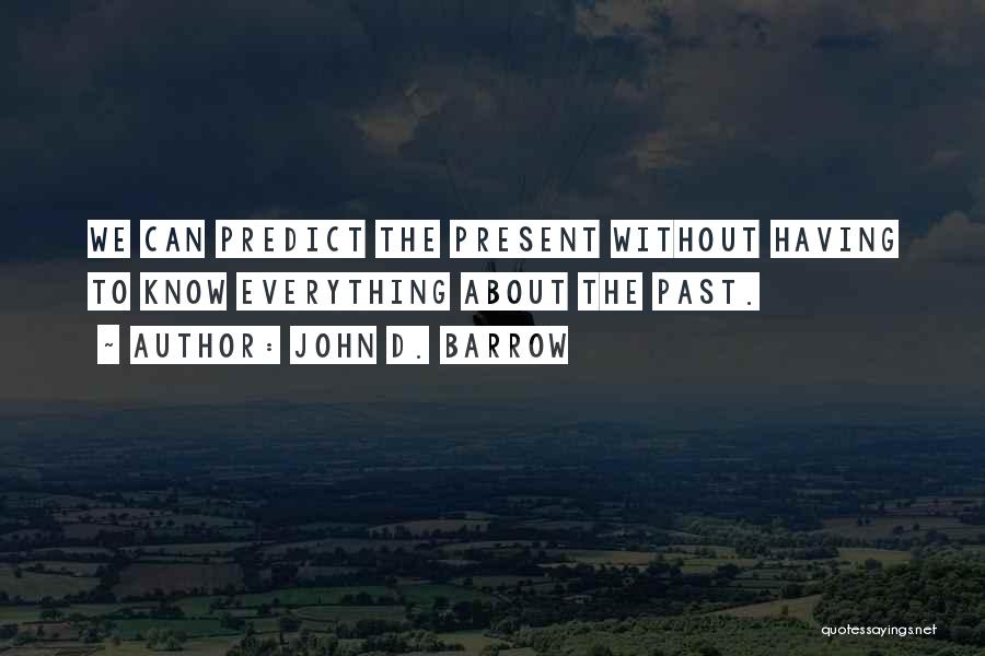 Foresight Quotes By John D. Barrow