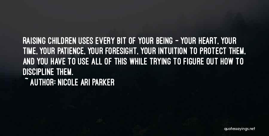 Foresight Quotes By Nicole Ari Parker