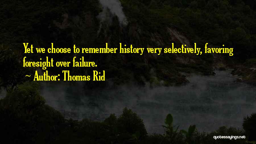 Foresight Quotes By Thomas Rid