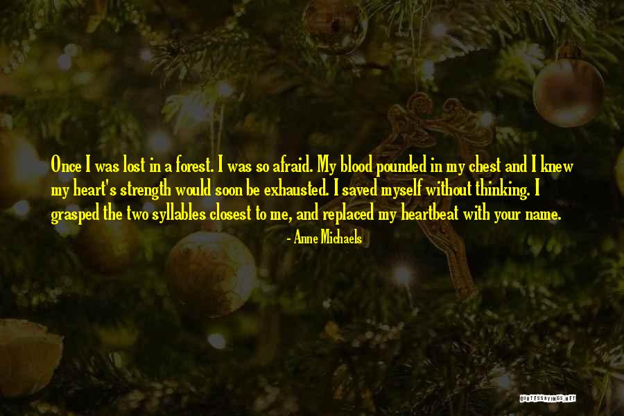 Forest And Love Quotes By Anne Michaels