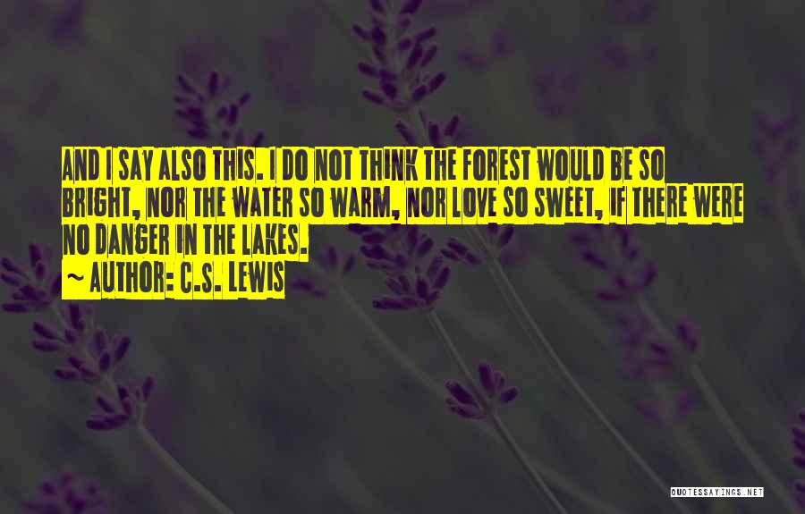 Forest And Love Quotes By C.S. Lewis