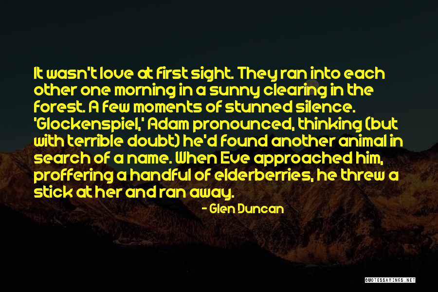 Forest And Love Quotes By Glen Duncan