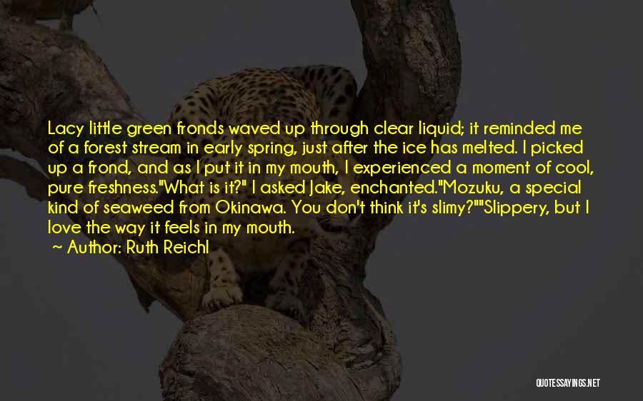 Forest And Love Quotes By Ruth Reichl