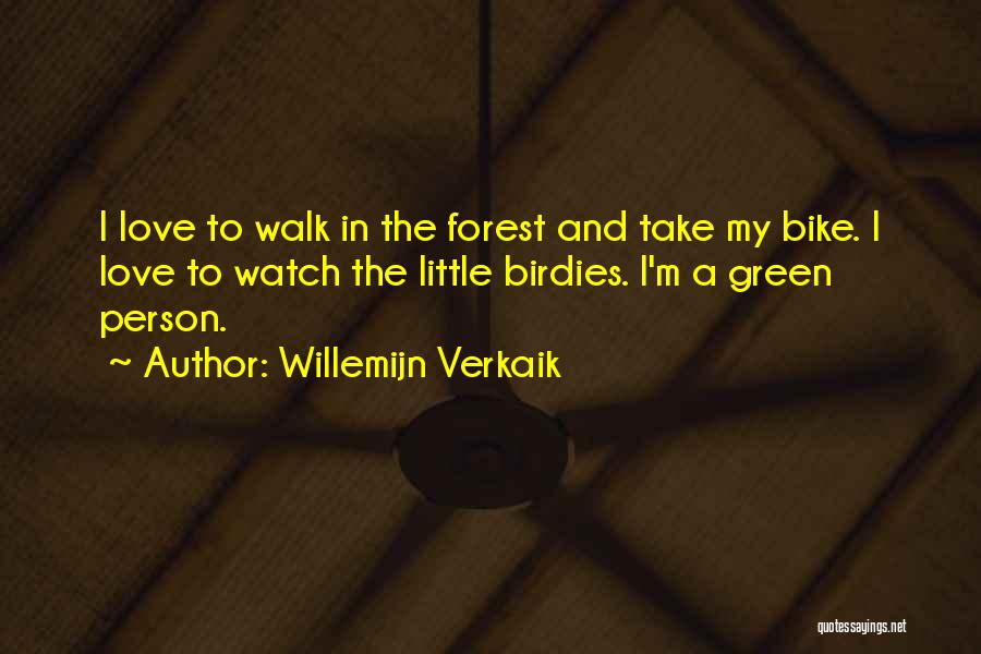 Forest And Love Quotes By Willemijn Verkaik