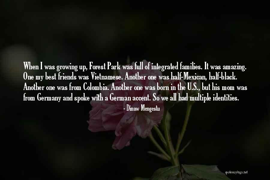 Forest Born Quotes By Dinaw Mengestu