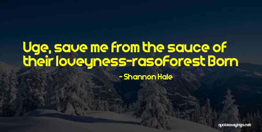 Forest Born Quotes By Shannon Hale