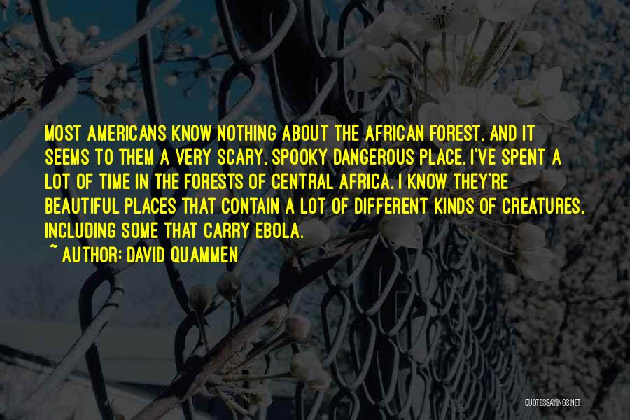 Forest Creatures Quotes By David Quammen