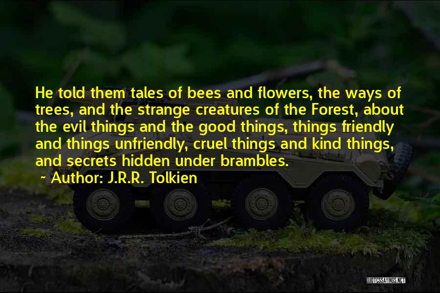 Forest Creatures Quotes By J.R.R. Tolkien