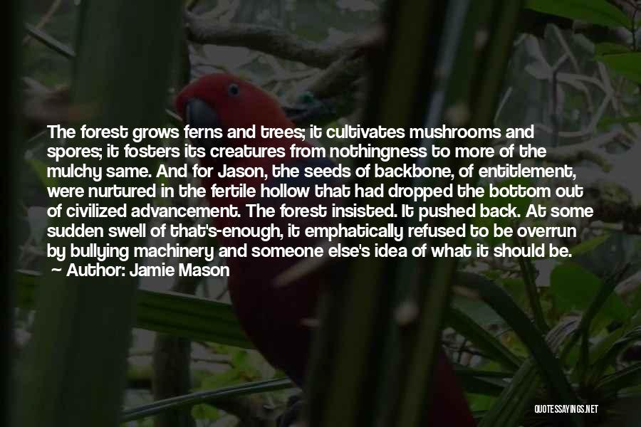 Forest Creatures Quotes By Jamie Mason