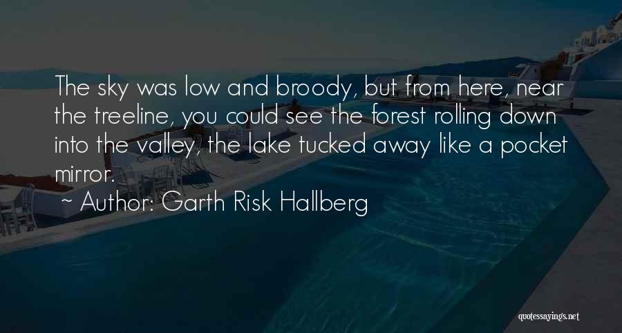 Forest Fire Quotes By Garth Risk Hallberg