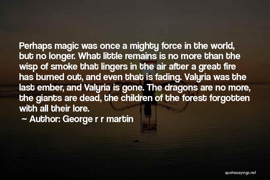 Forest Fire Quotes By George R R Martin