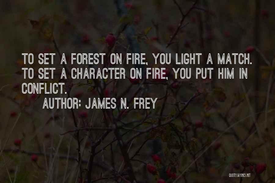 Forest Fire Quotes By James N. Frey