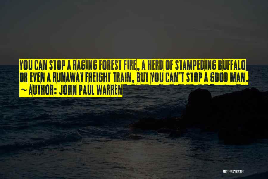 Forest Fire Quotes By John Paul Warren