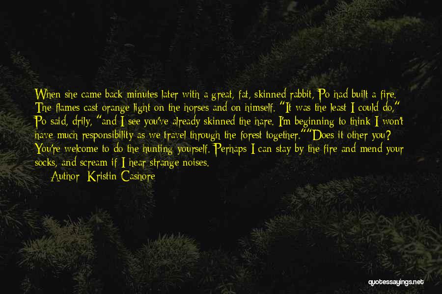 Forest Fire Quotes By Kristin Cashore