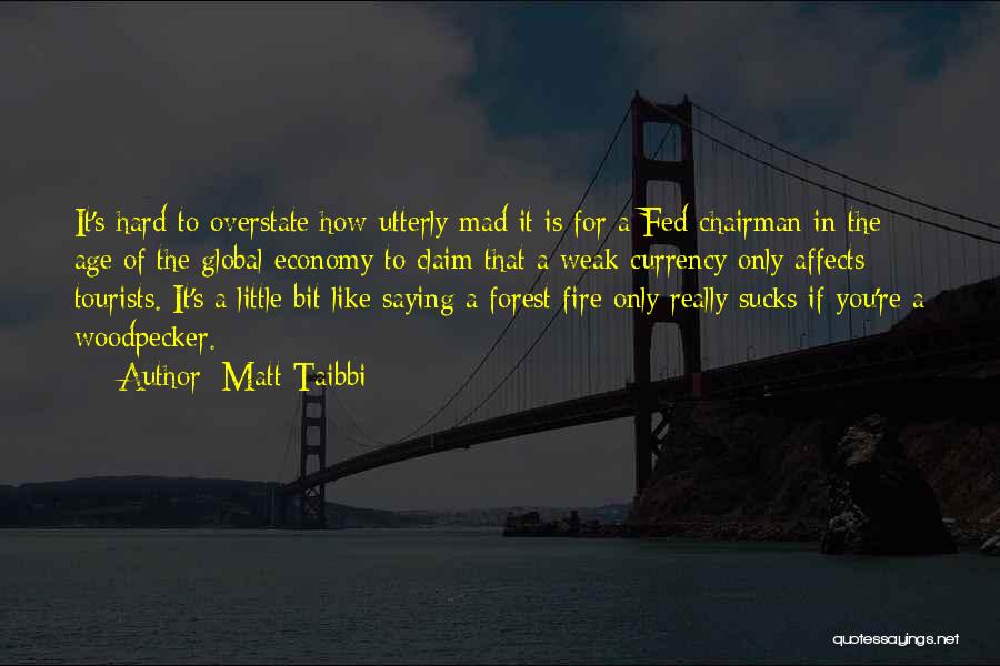 Forest Fire Quotes By Matt Taibbi