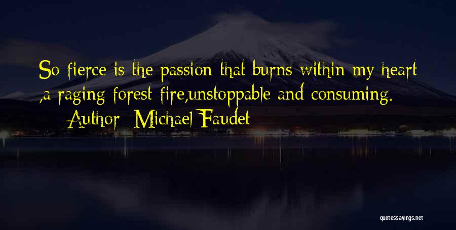 Forest Fire Quotes By Michael Faudet