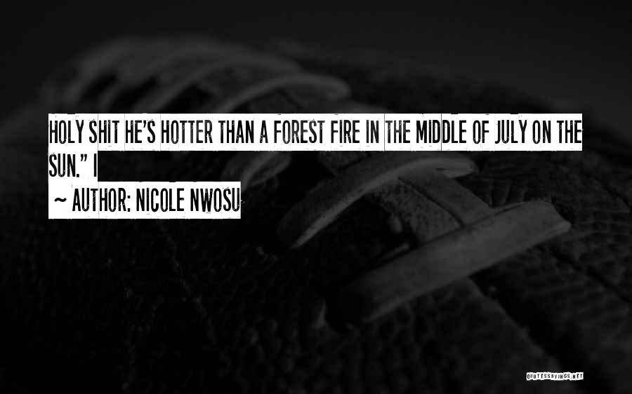 Forest Fire Quotes By Nicole Nwosu