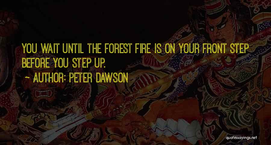 Forest Fire Quotes By Peter Dawson