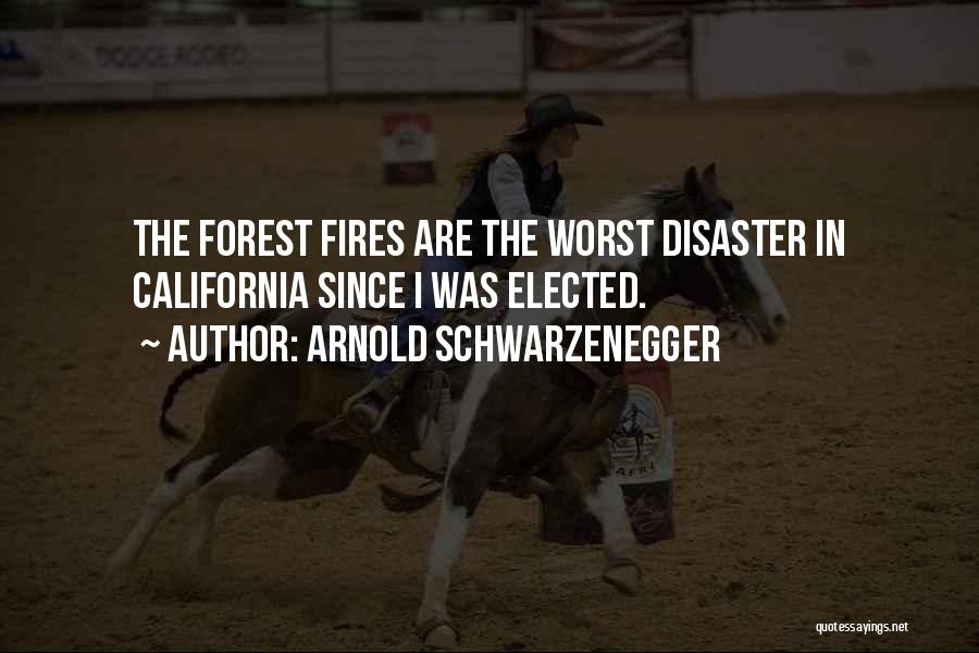 Forest Fires Quotes By Arnold Schwarzenegger