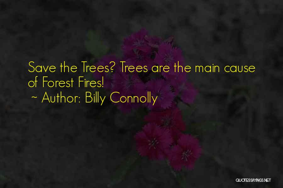 Forest Fires Quotes By Billy Connolly