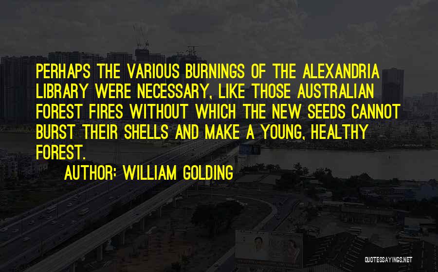 Forest Fires Quotes By William Golding