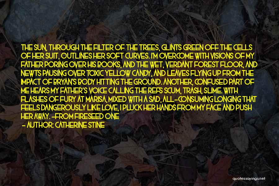 Forest Floor Quotes By Catherine Stine