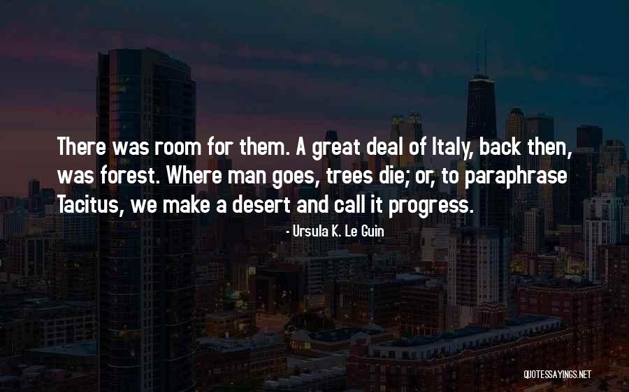 Forest Italy Quotes By Ursula K. Le Guin Forest Italy Quotes By Ursula K. Le Guin