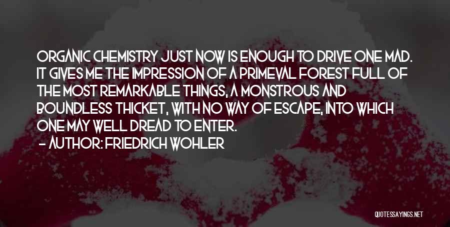 Forest Primeval Quotes By Friedrich Wohler