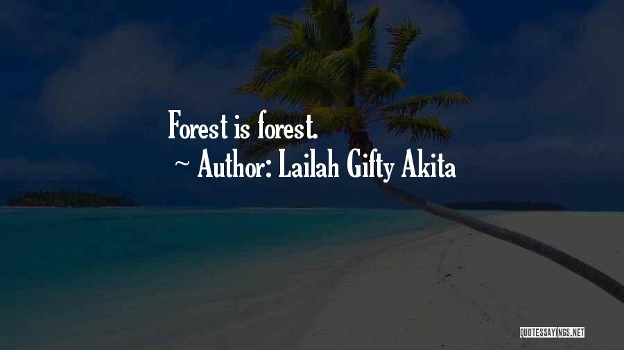 Forest Protection Quotes By Lailah Gifty Akita