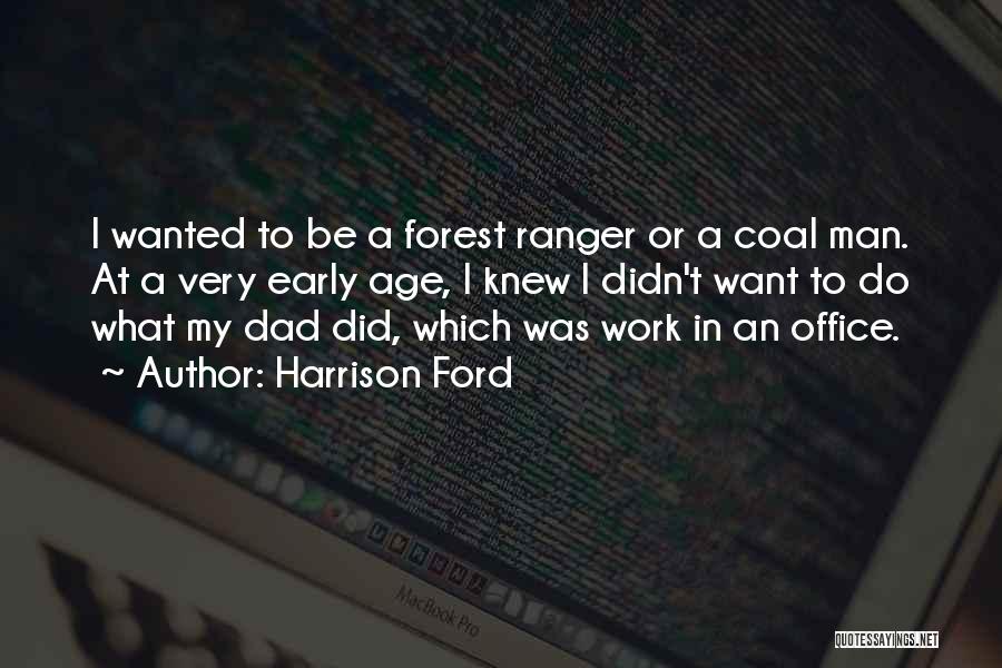 Forest Ranger Quotes By Harrison Ford