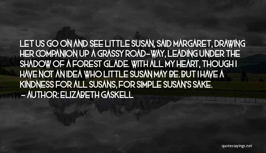 Forest Road Quotes By Elizabeth Gaskell