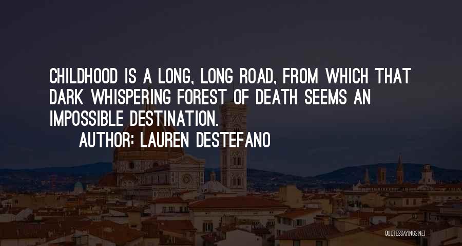 Forest Road Quotes By Lauren DeStefano