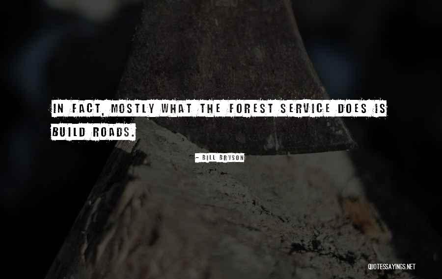 Forest Roads Quotes By Bill Bryson