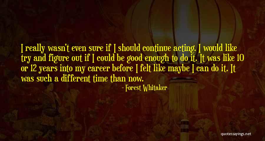 Forest Whitaker Quotes 150299