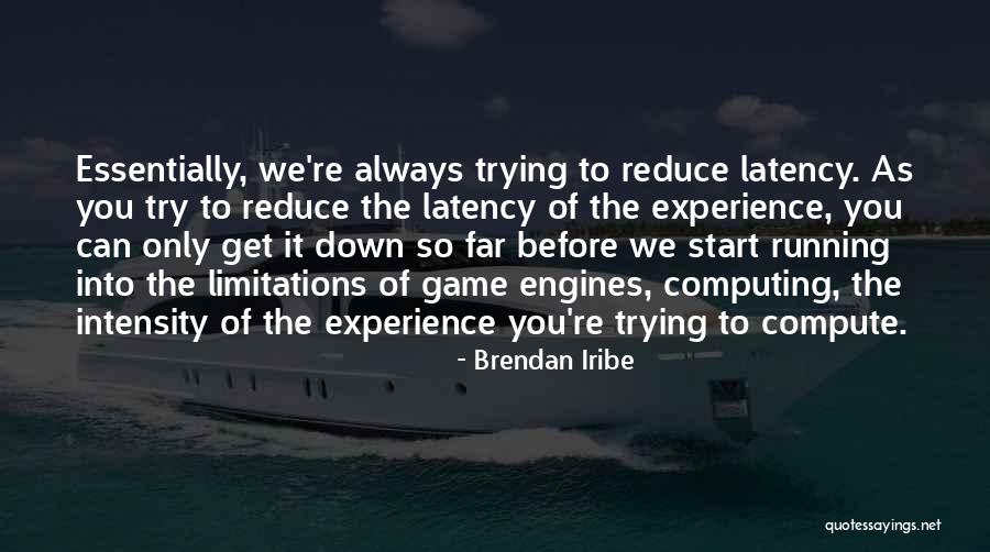 Forestal Bikes Quotes By Brendan Iribe Forestal Bikes Quotes By Brendan Iribe