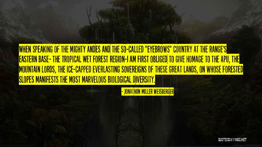 Forested Quotes By Jonathon Miller Weisberger Forested Quotes By Jonathon Miller Weisberger