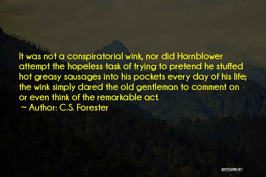 Forester Life Quotes By C.S. Forester