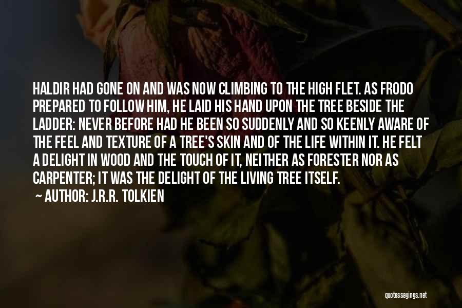 Forester Life Quotes By J.R.R. Tolkien