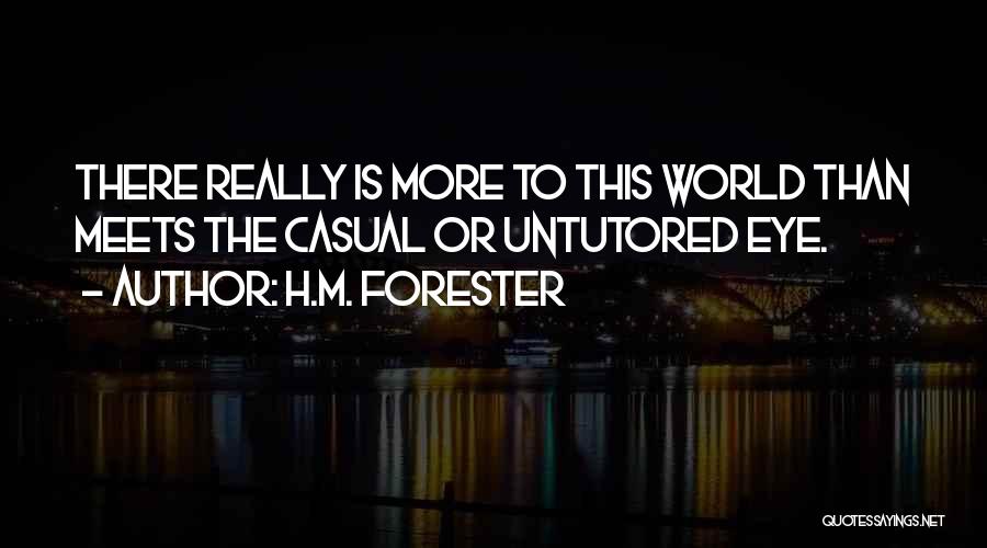 Forester Quotes By H.M. Forester