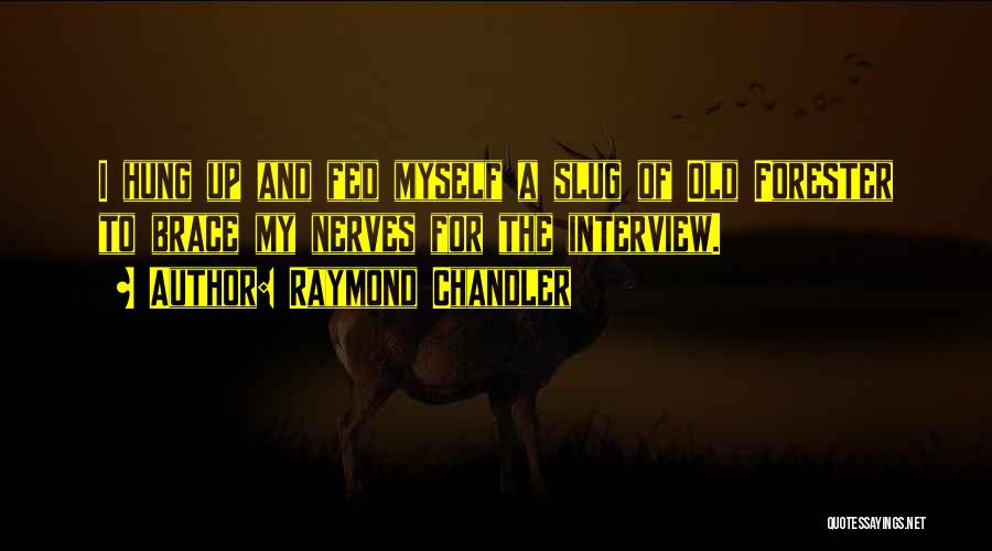 Forester Quotes By Raymond Chandler