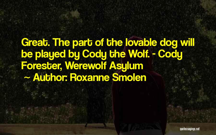 Forester Quotes By Roxanne Smolen