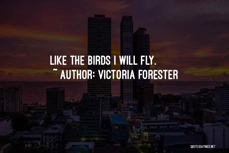 Forester Quotes By Victoria Forester