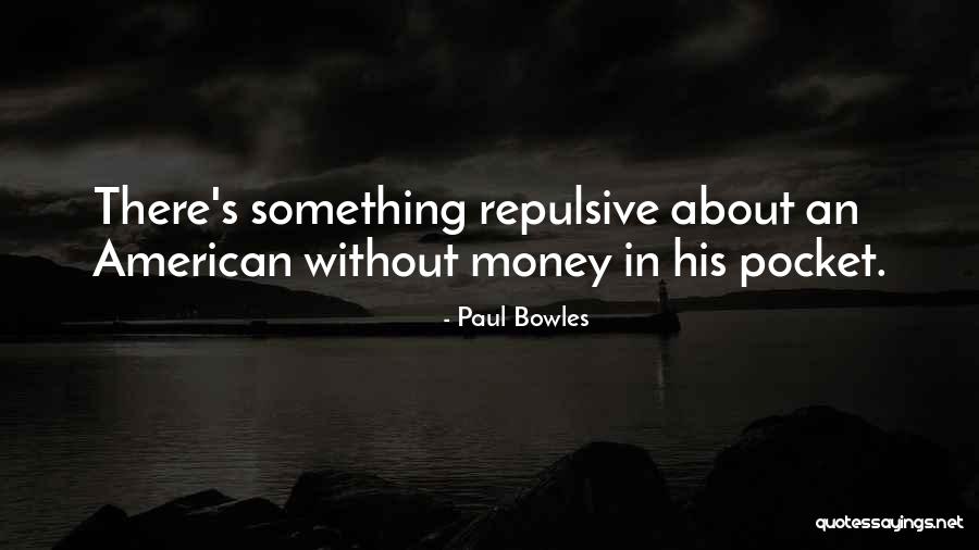 Forestis Quotes By Paul Bowles